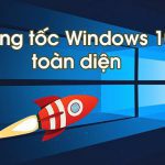 Tăng tốc win 10